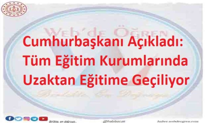 Tüm Eğitim Kurumlarında Uzaktan Eğitime Geçiliyor.