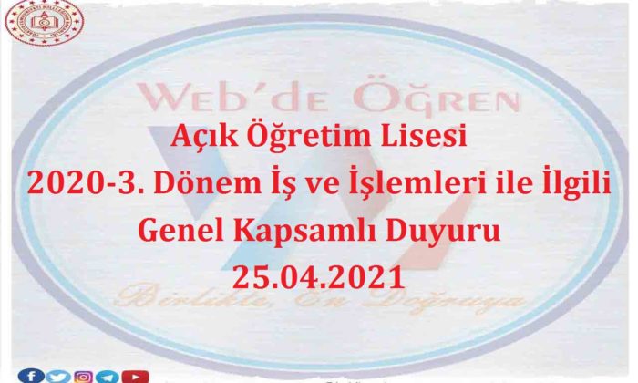 Açık Öğretim Lisesi 2020-3. Dönem İş ve İşlemleri ile İlgili Genel Kapsamlı Duyuru 25.04.2021