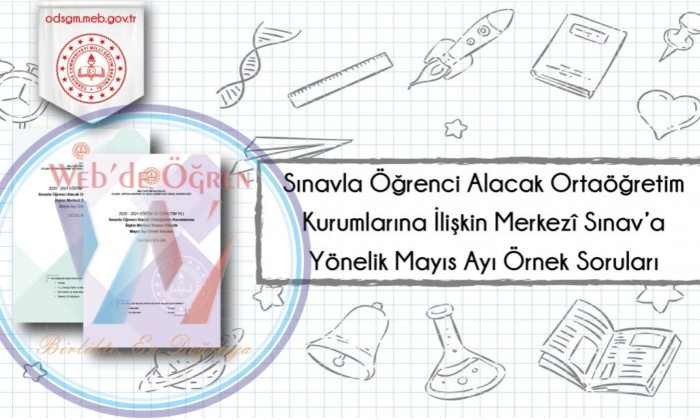 Sınavla Öğrenci Alacak Ortaöğretim Kurumlarına İlişkin Merkezî Sınav’a Yönelik Mayıs Ayı Örnek Soruları Yayımlandı.