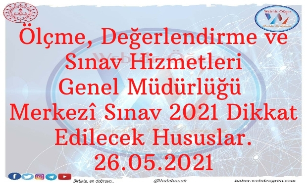 Ölçme, Değerlendirme ve Sınav Hizmetleri Genel Müdürlüğü Merkezî Sınav 2021 Dikkat Edilecek Hususlar
