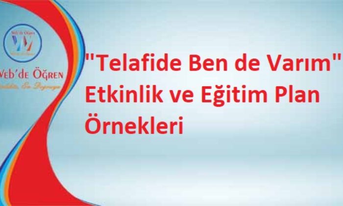 “Telafide Ben de Varım” Etkinlik ve Eğitim Plan Örnekleri