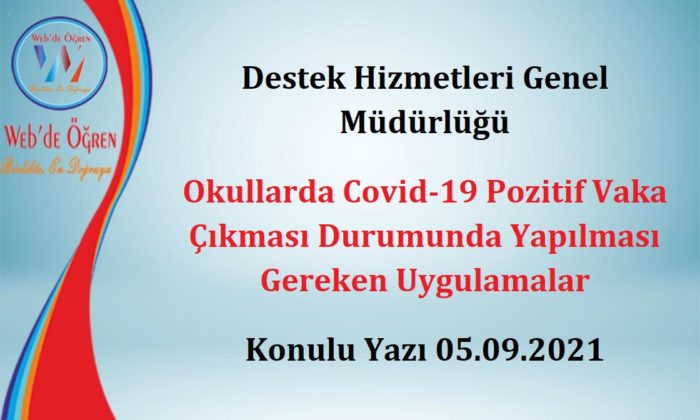 Destek Hizmetleri Genel Müdürlüğü Okullarda Covid-19 Pozitif Vaka Çıkması Durumunda Yapılması Gereken Uygulamalar Konulu Yazı 05.09.2021