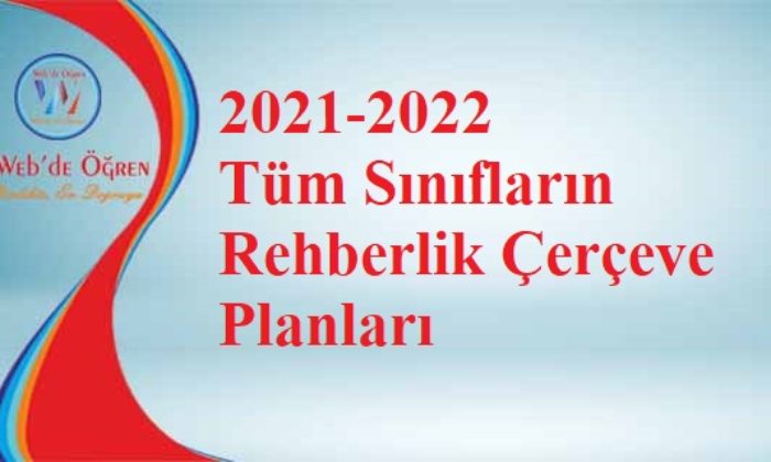 2021-2022 Tüm Sınıfların Rehberlik Çerçeve Planları