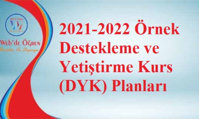 2021-2022 Örnek Destekleme ve Yetiştirme Kurs (DYK) Planları