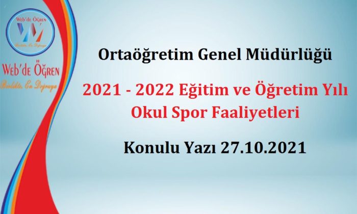 Ortaöğretim Genel Müdürlüğü 2021 – 2022 Eğitim ve Öğretim Yılı Okul Spor Faaliyetleri Konulu Yazı 27.10.2021