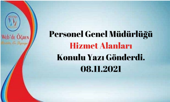 Personel Genel Müdürlüğü Hizmet Alanları Konulu Yazı Gönderdi. 08.11.2021