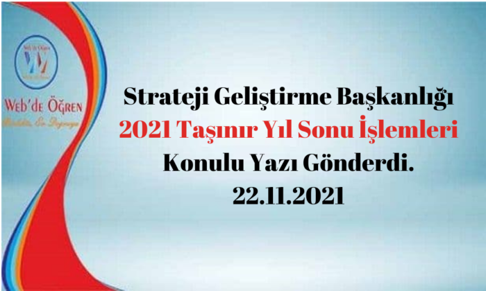 Strateji Geliştirme Başkanlığı 2021 Taşınır Yıl Sonu İşlemleri Konulu Yazı Gönderdi. 22.11.2021