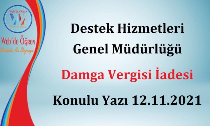 Destek Hizmetleri Genel Müdürlüğü Damga Vergisi İadesi Konulu Yazı 12.11.2021
