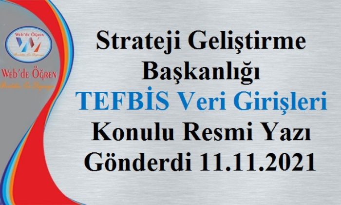 Strateji Geliştirme Başkanlığı TEFBİS Veri Girişleri Konulu Resmi Yazı Gönderdi 11.11.2021
