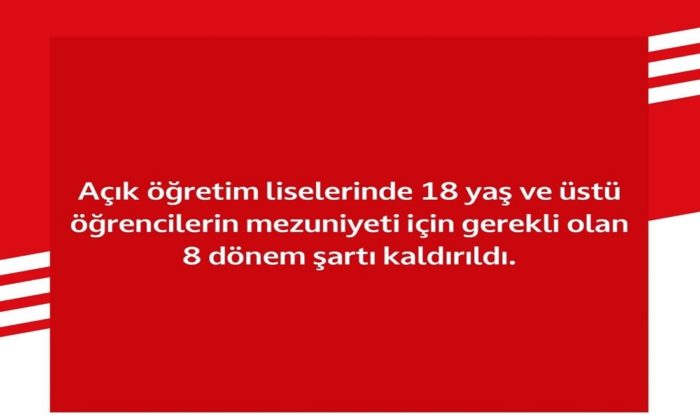 18 Yaş ve Üstü Açık Öğretim Lisesi Öğrencilerinin Mezuniyetleri için Gerekli 8 Dönem Şartı Kaldırıldı