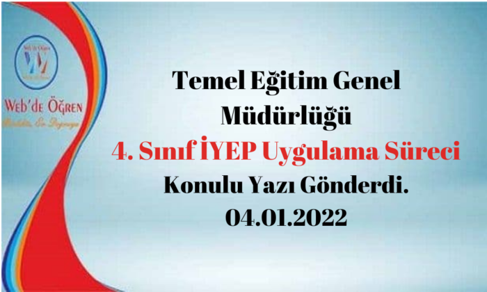 Temel Eğitim Genel Müdürlüğü 4. Sınıf İYEP Uygulama Süreci Konulu Yazı Gönderdi. 04.01.2022