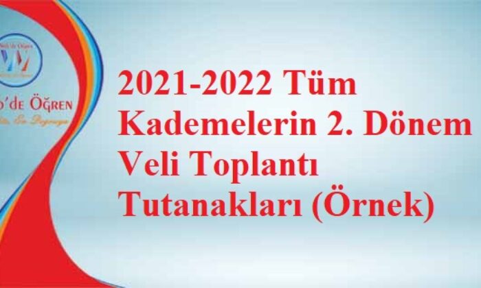 2021-2022 Tüm Kademelerin 2. Dönem Veli Toplantı Tutanakları (Örnek)