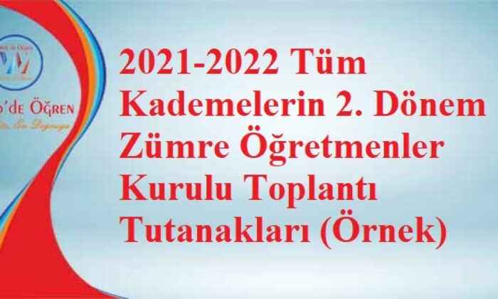 2021-2022 Tüm Kademelerin 2. Dönem Zümre Öğretmenler Kurulu Toplantı Tutanakları (Örnek)