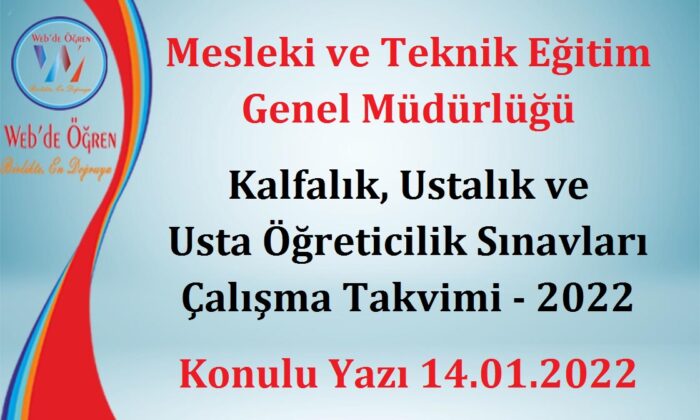 Mesleki ve Teknik Eğitim Genel Müdürlüğü Kalfalık, Ustalık ve Usta Öğreticilik Sınavları Çalışma Takvimi – 2022 Konulu Yazı 14.01.2022