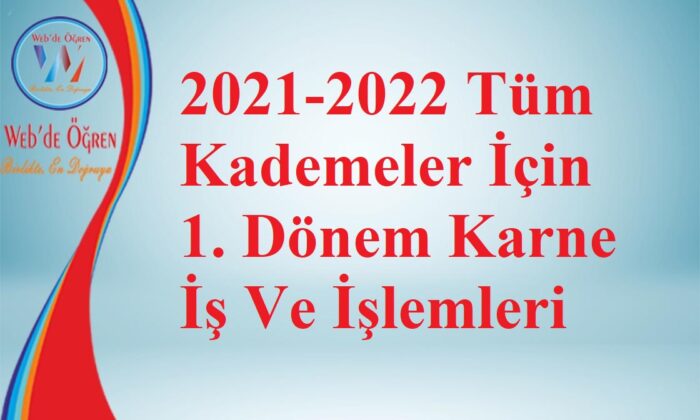 2021-2022 Tüm Kademeler İçin 1. Dönem Karne İş Ve İşlemleri
