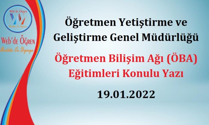 Öğretmen Yetiştirme ve Geliştirme Genel Müdürlüğü Öğretmen Bilişim Ağı (ÖBA) Eğitimleri Konulu Yazı 19.01.2022