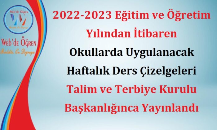 2022-2023 Eğitim ve Öğretim Yılından İtibaren Okullarda Uygulanacak Haftalık Ders Çizelgeleri Talim ve Terbiye Kurulu Başkanlığınca Yayınlandı