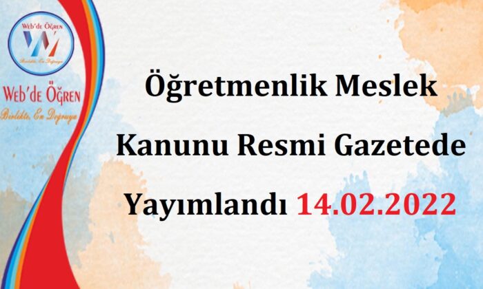Öğretmenlik Meslek Kanunu Resmi Gazetede Yayımlandı 14.02.2022