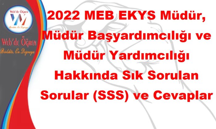 2022 MEB EKYS Müdür, Müdür Başyardımcılığı ve Müdür Yardımcılığı Hakkında Sık Sorulan Sorular ve Cevaplar