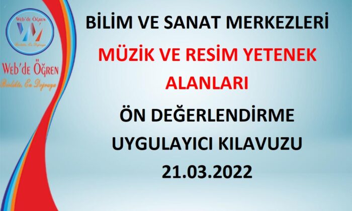 BİLSEM Müzik ve Resim Yetenek Alanları Ön Değerlendirme Uygulayıcı Kılavuzu 22.03.2022