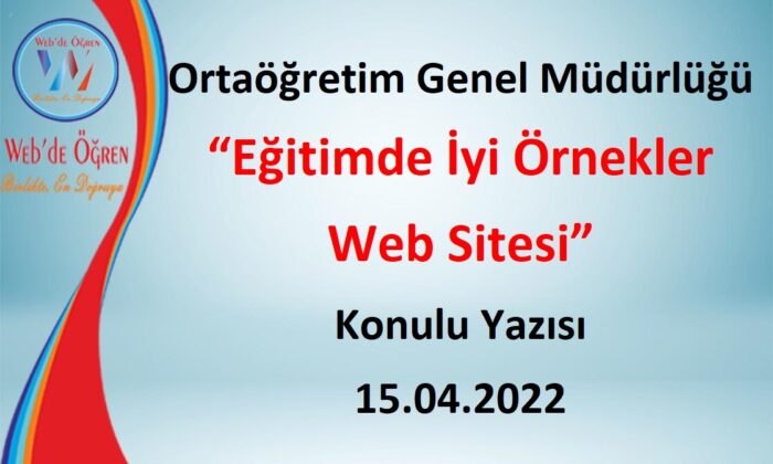 Ortaöğretim Genel Müdürlüğü “Eğitimde İyi Örnekler Web Sitesi” Konulu Yazısı 15.04.2022