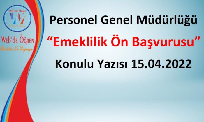 Personel Genel Müdürlüğü Emeklilik Ön Başvurusu Konulu Yazısı 15.04.2022