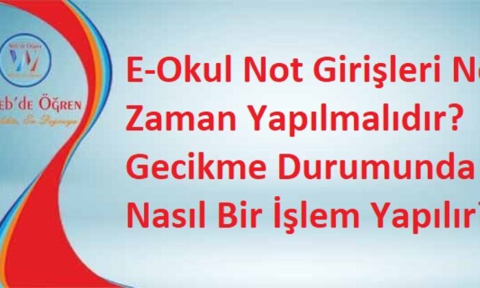 E-Okul Not Girişleri Ne Zaman Yapılmalıdır?