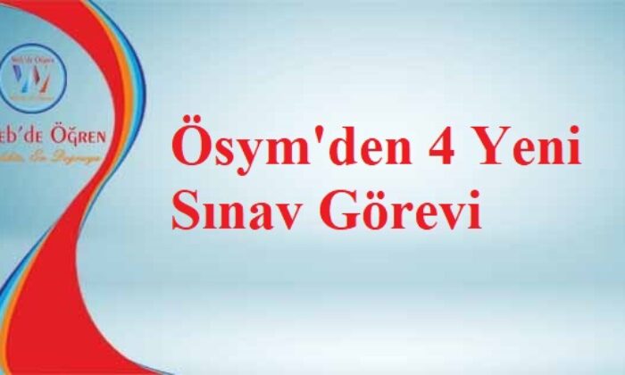 Ösym’den 4 Yeni Sınav Görevi