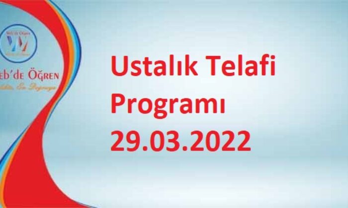 Mesleki Teknik Ustalık Telafi Programı 29.03.2022
