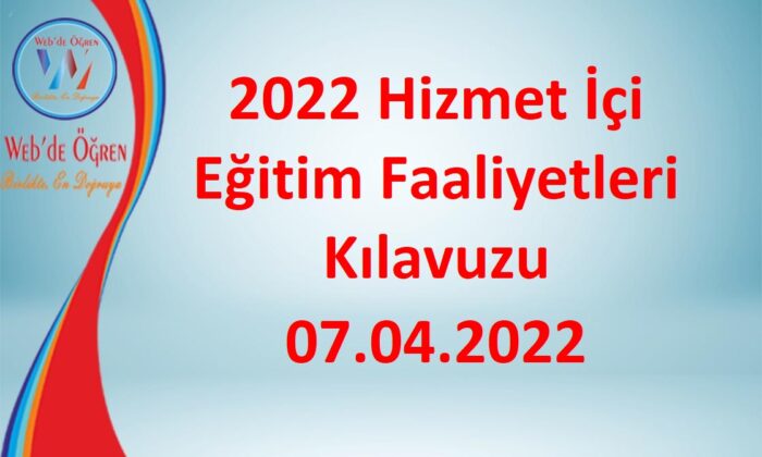 2022 Hizmet İçi Eğitim Faaliyetleri Kılavuzu 07.04.2022