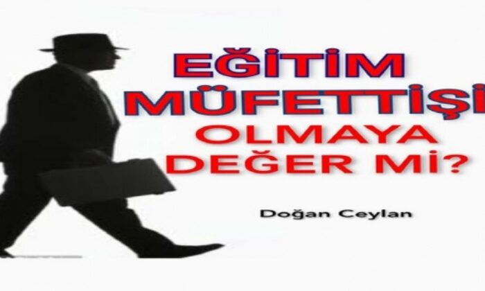 Müfettiş Olmaya Değer mi?