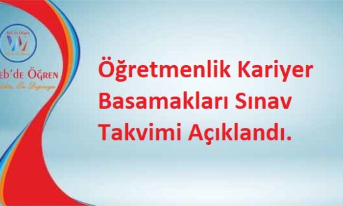 Öğretmenlik Kariyer Basamakları Sınav Takvimi Açıklandı.