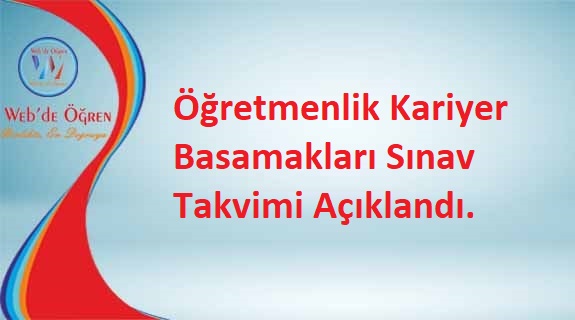 Öğretmenlik Kariyer Basamakları Sınav Takvimi Açıklandı.