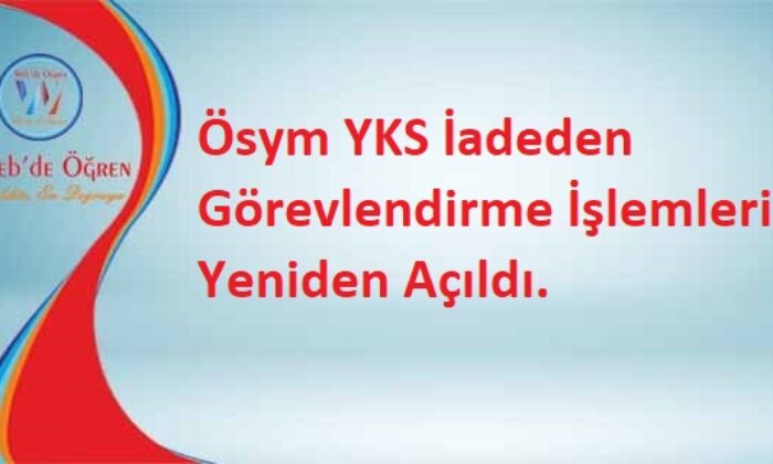 Ösym YKS İadeden Görevlendirme İşlemleri Yeniden Açıldı.