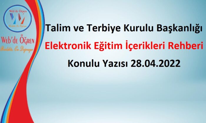 Talim ve Terbiye Kurulu Başkanlığı Elektronik Eğitim İçerikleri Rehberi Konulu Yazısı 28.04.2022