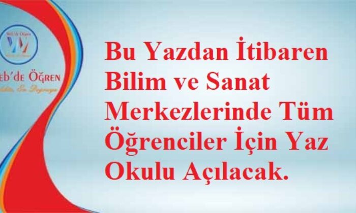 Bu Yazdan İtibaren Bilim ve Sanat Merkezlerinde Tüm Öğrenciler İçin Yaz Okulu Açılacak.