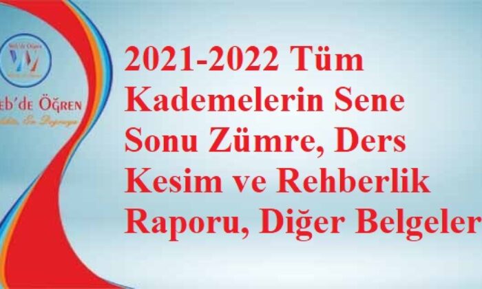2021-2022 Tüm Kademelerin Sene Sonu Zümre, Ders Kesim ve Rehberlik Raporu, Diğer Belgeler