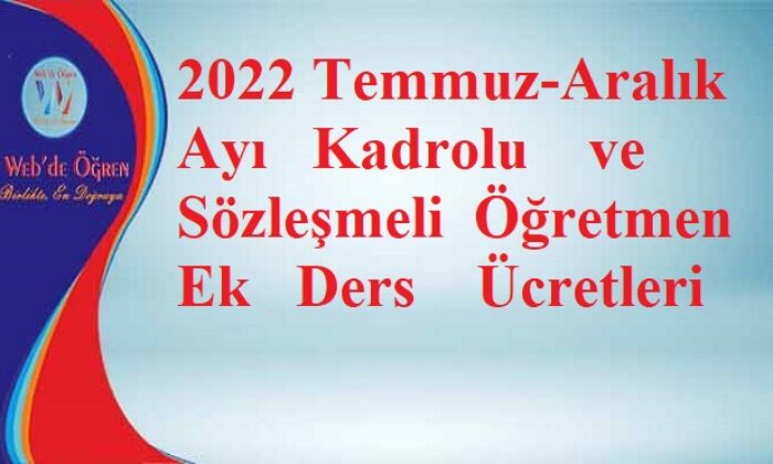 2022 Temmuz-Aralık Ayı Kadrolu ve Sözleşmeli Öğretmen Ek Ders Ücretleri