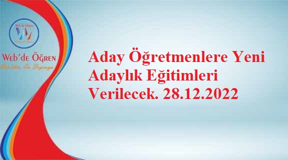 Aday Öğretmenlere Yeni Adaylık Eğitimleri Verilecek. 28.12.2022