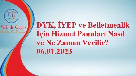 DYK, İYEP ve Belletmenlik İçin Hizmet Paunları Nasıl ve Ne Zaman Verilir? 06.01.2023
