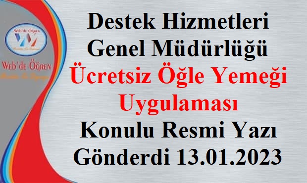Destek Hizmetleri Genel Müdürlüğü Ücretsiz Öğle Yemeği Uygulaması Konulu Resmi Yazı Gönderdi 13.01.2023