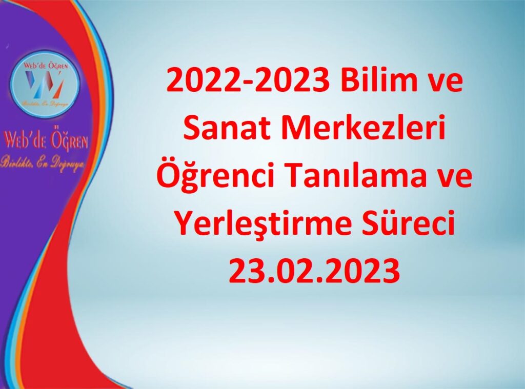 <strong>2022-2023 Bilim ve Sanat Merkezleri Öğrenci Tanılama ve Yerleştirme Süreci 23.02.2023</strong>