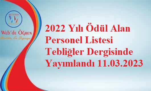 2022 Yılı Ödül Alan Personel Listesi Tebliğler Dergisinde Yayımlandı 11.03.2023