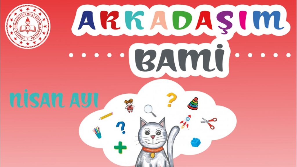 Arkadaşım Bami 2023 Nisan Ayı Okul Öncesi Etkinlik Fasikülleri Yayımlandı.