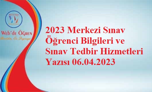 2023 Merkezi Sınav (LSG) Öğrenci Bilgileri ve Sınav Tedbir Hizmetleri Yazısı ve Kılavuz 06.04.2023