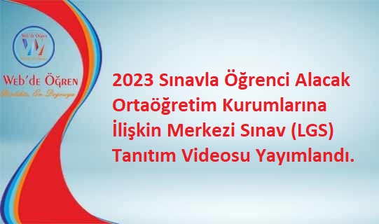 2023 Sınavla Öğrenci Alacak Ortaöğretim Kurumlarına İlişkin Merkezi Sınav (LGS) Tanıtım Videosu Yayımlandı.