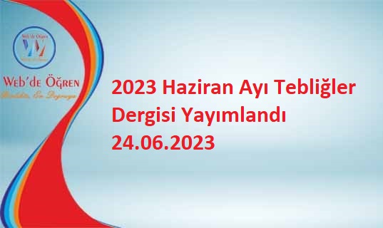 2023 Haziran Ayı Tebliğler Dergisi Yayımlandı 24.06.2023