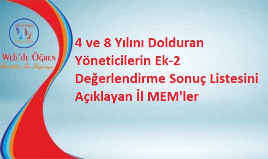 4 ve 8 Yılını Dolduran Yöneticilerin Ek-2 Değerlendirme Sonuç Listesini Açıklayan İl MEM’ler