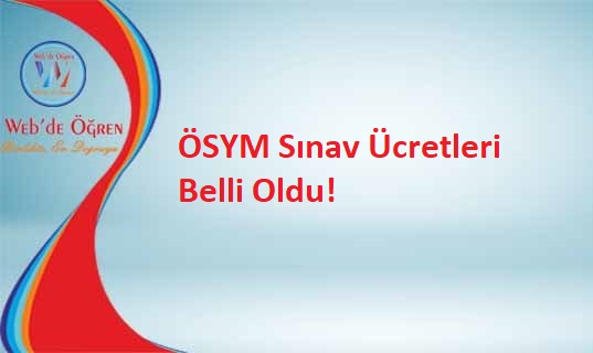 ÖSYM Sınav Ücretleri Belli Oldu!