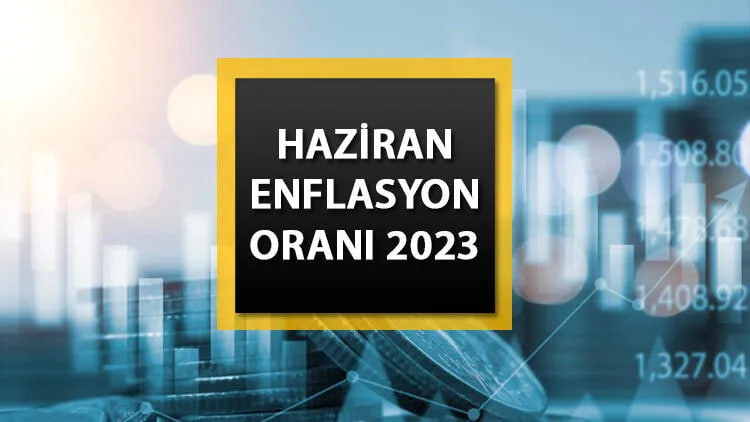 Haziran Ayı Enflasyon Rakamları Açıklandı!